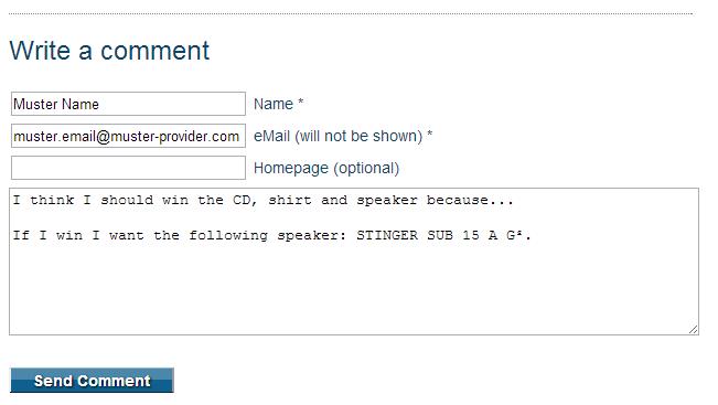 Write a comment under this post by 11.59 pm on 14 July 2013. Of course we want you to tell us why you should be the winner and which model of the STINGER G2 speaker series you would like to win. Don't forget your name and e-mail address (which will not be shown).