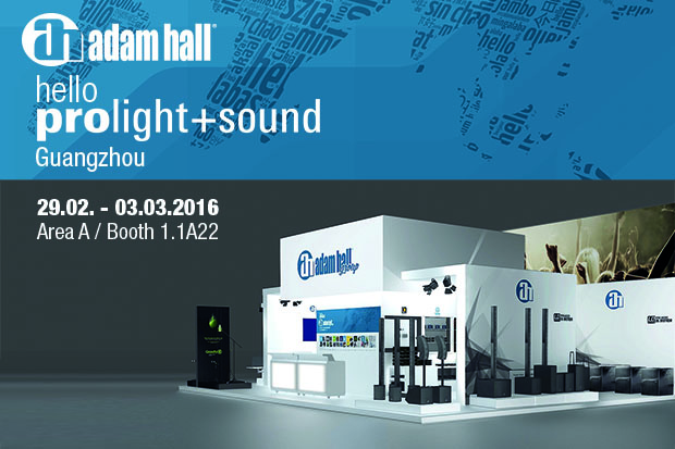 Presse: Adam Hall Group exhibits: Prolight + Sound Guangzhou, Stand 1.1A22