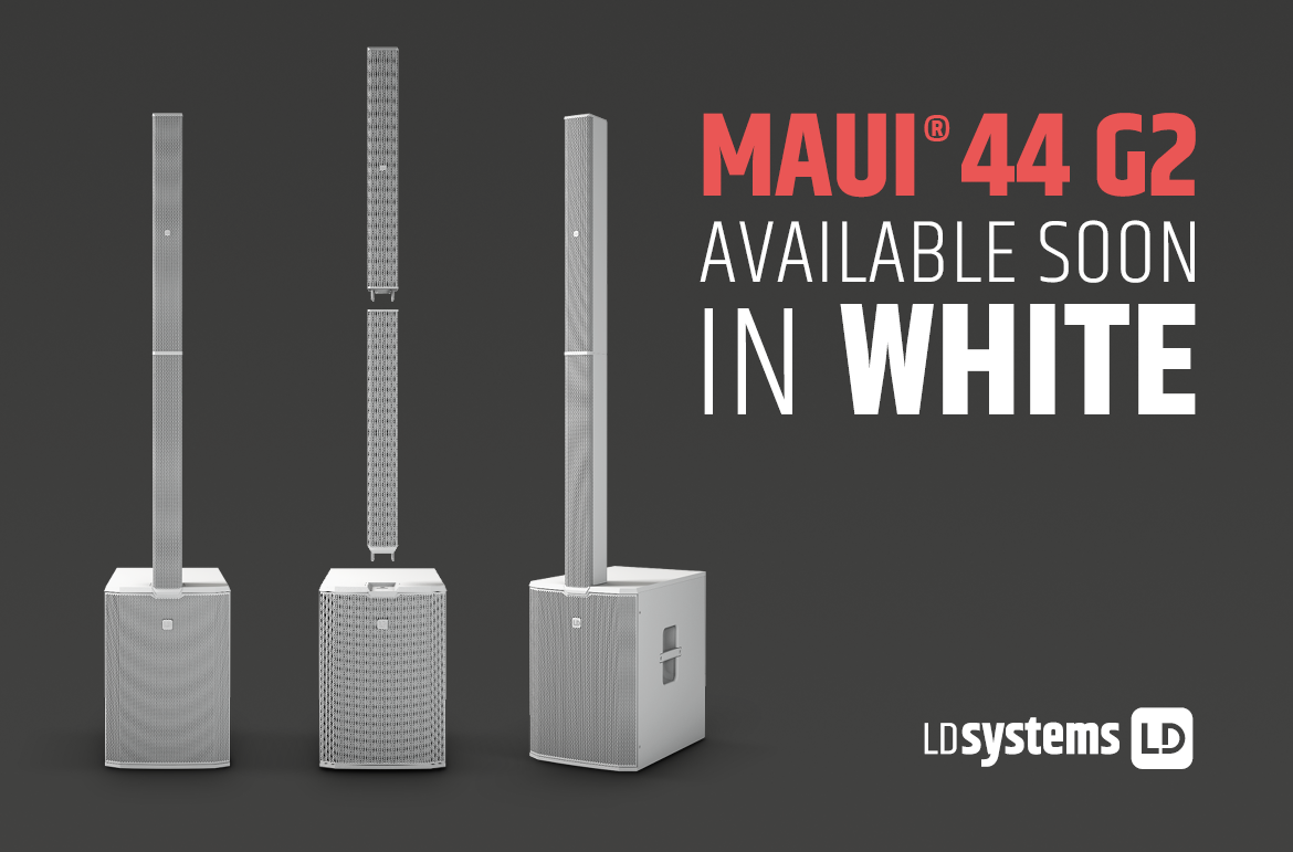 LD Systems présente MAUI 44 G2 en version de couleur blanche – disponible prochainement.