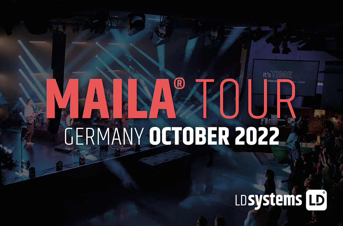 LD Systems MAILA Tour – Deutschland | Oktober 2022