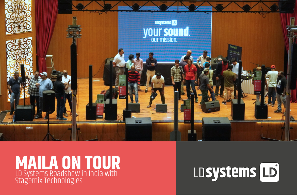 MAILA on the road – Stagemix Technologies organises LD Systems roadshow events in India