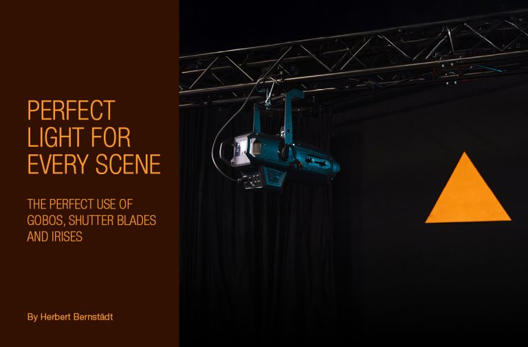 Perfect light for every scene – part 3: the perfect use of gobos, shutter blades, and irises